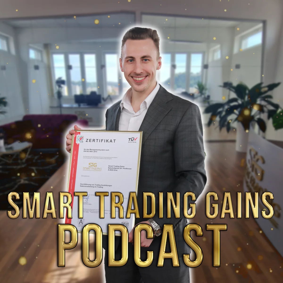Cover des Smart Trading Gains Podcasts: Thomas Wabnig mit dem
                  ISO-9001-Zertifikat im Penthouse in Graz